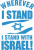Patriotic T-Shirt, Wherever I Stand, I Stand with Israel!  Color and Size Choice